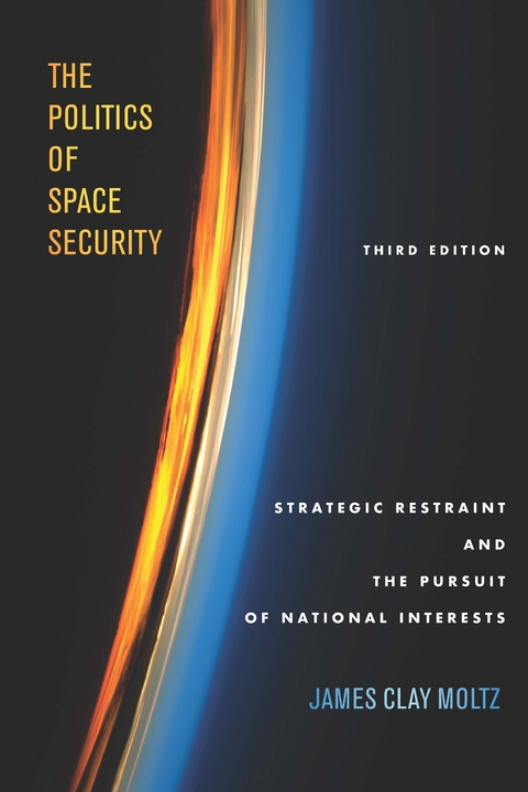 Politics of Space Security -  James Clay Moltz