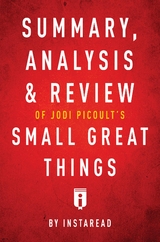 Summary, Analysis & Review of Jodi Picoult's Small Great Things by Instaread - Instaread Summaries