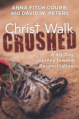 Christ Walk Crushed - Anna Fitch Courie, David W. Peters