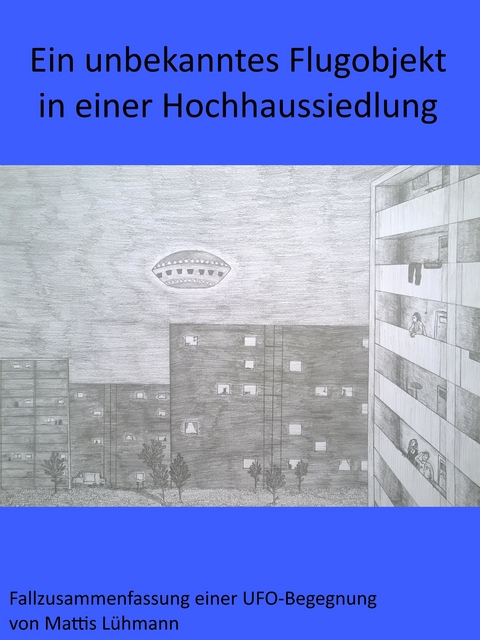 Ein unbekanntes Flugobjekt in einer Hochhaussiedlung - Mattis L&uuml;hmann