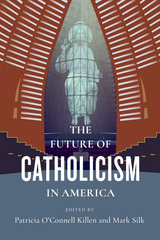 The Future of Catholicism in America - 