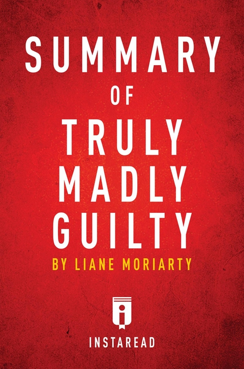 Summary of Truly Madly Guilty - Instaread Summaries