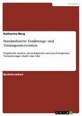 Standardisierte Ern&auml;hrungs- und Trainingsintervention -  Katharina Berg