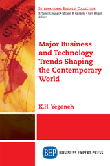 Major Business and Technology Trends Shaping the Contemporary World - K.H. Yeganeh