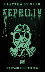 Nephilim, Band 6: Marsch der Toten - Clayton Husker