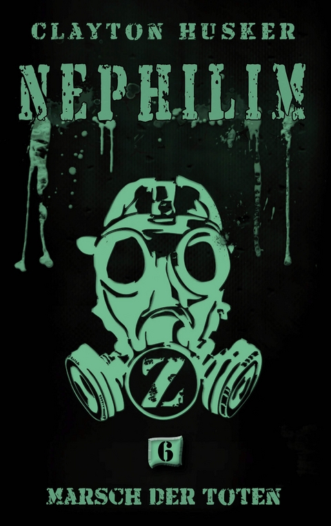Nephilim, Band 6: Marsch der Toten - Clayton Husker