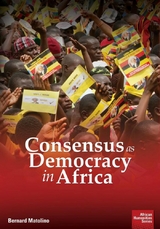 Matolino: Consensus as Democracy in Africa - Bernard Matolino