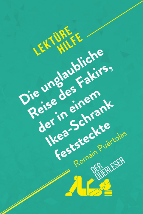 Die unglaubliche Reise des Fakirs, der in einem Ikea-Schrank feststeckte von Romain Pu&eacute;rtolas (Lekt&uuml;rehilfe) - Tommy Thiange, Kelly Carrein
