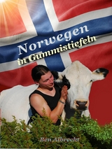 Norwegen in Gummistiefeln - Ben Albrecht