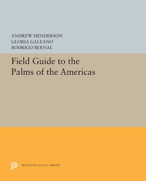 Field Guide to the Palms of the Americas - Andrew Henderson, Gloria Galeano, Rodrigo Bernal