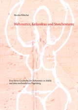 Wehmutter, Ke&auml;nnfraa und Storchentante - Monika H&ouml;lscher