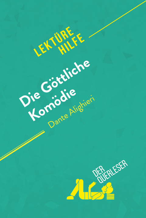 Die G&ouml;ttliche Kom&ouml;die von Dante Alighieri (Lekt&uuml;rehilfe) - Natalia Torres Behar,  derQuerleser