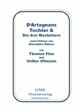 D'Artagnans Tochter und die drei Musketiere - Volker Ullmann, Thomas Finn