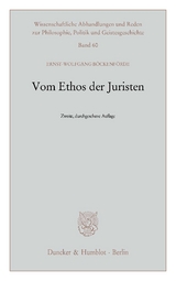Vom Ethos der Juristen. - Ernst-Wolfgang B&ouml;ckenf&ouml;rde