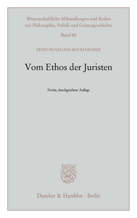 Vom Ethos der Juristen. - Ernst-Wolfgang B&ouml;ckenf&ouml;rde