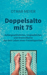 Doppelsalto mit 75 - Otmar Meyer