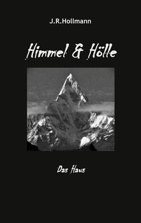 Himmel und H&ouml;lle - J.R. Hollmann
