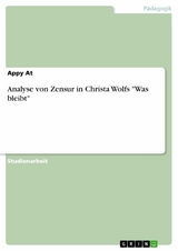 Analyse von Zensur in Christa Wolfs "Was bleibt" - Appy At