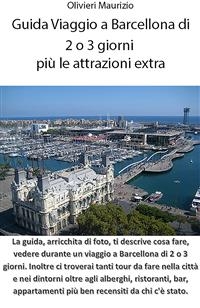 Guida Viaggio a Barcellona di 2 o 3 giorni pi&ugrave; le attrazioni extra - Maurizio Olivieri