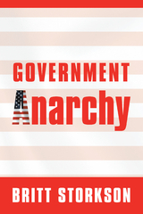 Government Anarchy - Britt Storkson