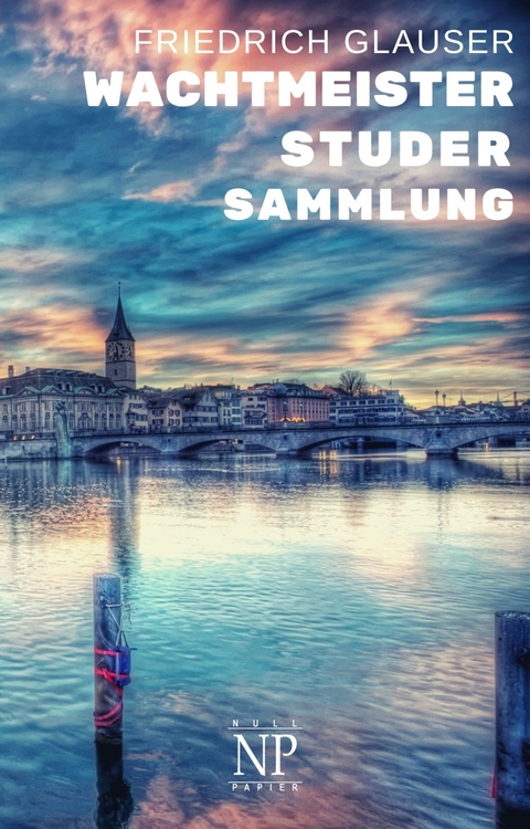 Friedrich Glauser &ndash; Wachtmeister Studer - Friedrich C. Glauser