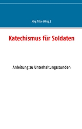 Katechismus f&uuml;r Soldaten - 