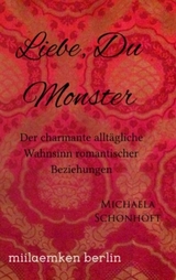 Liebe, Du Monster -  Michaela Schonh&ouml;ft
