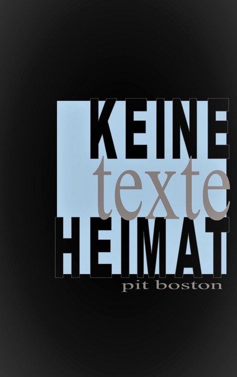 Keine Heimat - Pit Boston
