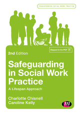 Safeguarding in Social Work Practice - Charlotte Chisnell, Caroline Kelly