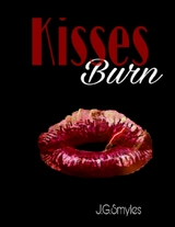 Kisses Burn -  JG Smyles