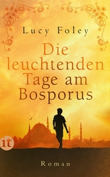 Die leuchtenden Tage am Bosporus -  Lucy Foley
