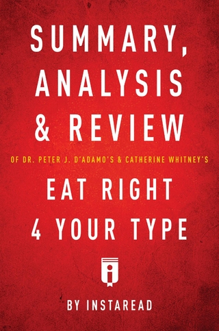 Summary, Analysis & Review of Peter J. D'Adamo's Eat Right 4 Your Type by Instaread