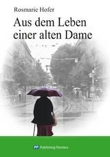 Aus dem Leben einer alten Dame - Rosmarie Hofer