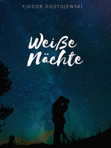 Wei&szlig;e N&auml;chte - Fjodor Dostojewski