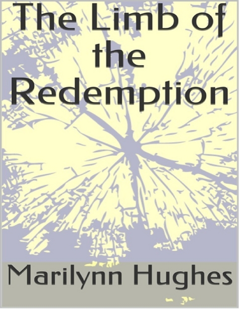 Limb of the Redemption -  Marilynn Hughes
