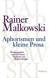 Aphorismen und kleine Prosa -  Rainer Malkowski
