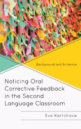 Noticing Oral Corrective Feedback in the Second Language Classroom -  Eva Kartchava