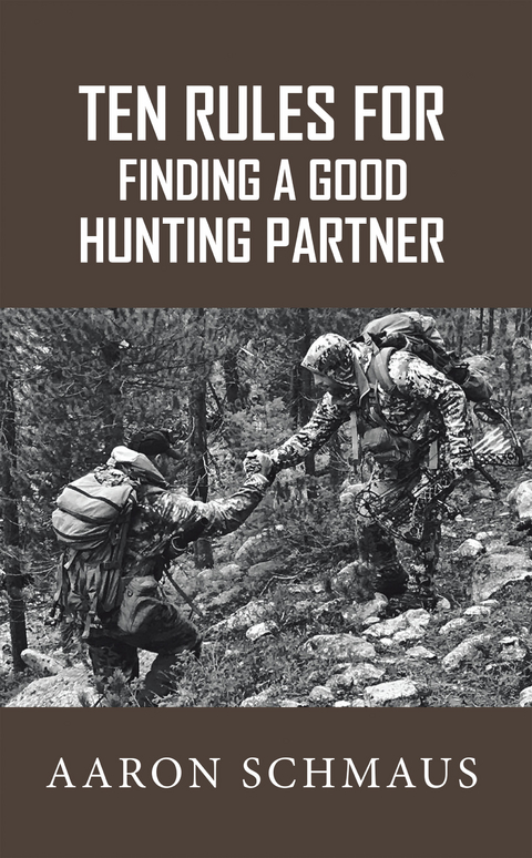 Ten Rules for Finding a Good Hunting Partner - Aaron Schmaus
