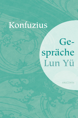 Gespr&auml;che Lun Y&uuml; -  Konfuzius