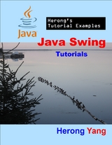 Java Swing Tutorials - Herong's Tutorial Examples -  Herong Yang