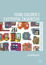 Young Children&rsquo;s Existential Encounters - Zoi Simopoulou
