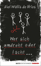 Wer sich umdreht oder lacht ... - Mel Wallis De Vries