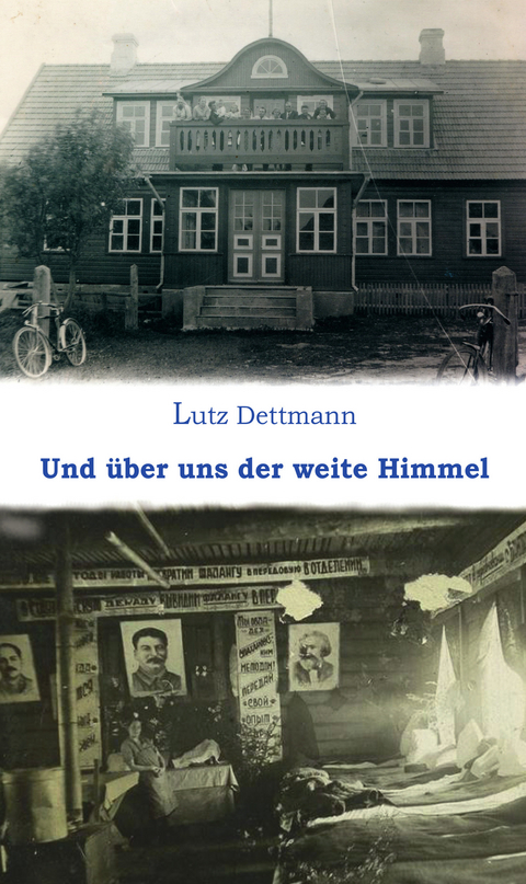 Und &uuml;ber uns der weite Himmel - Lutz Dettmann