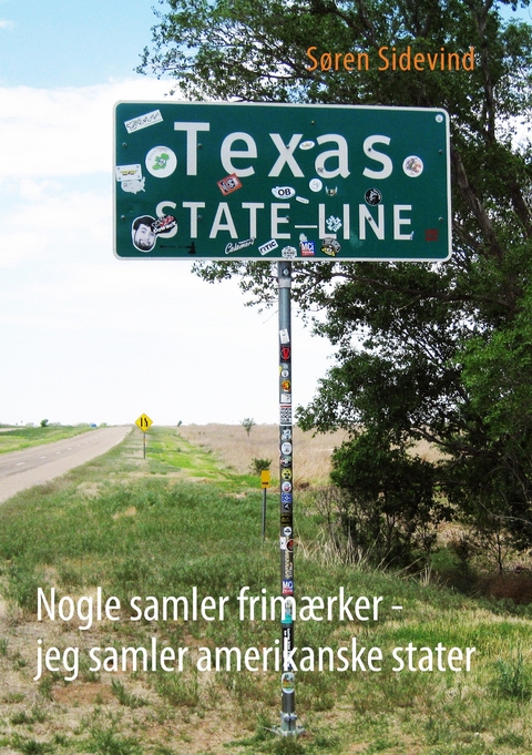 Nogle samler frim&aelig;rker - jeg samler amerikanske stater - S&oslash;ren Sidevind