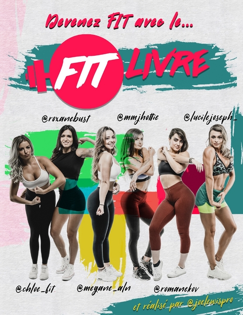 Fitlivre - Joe Lewis, Manon alias @mmjhottie, Lucile alias @lucilejoseph_, Roxane alias @roxanebust, M&eacute;gane alias @megane_aln, Romane alias @romanekov, Chlo&eacute; alias @chloe_fit_