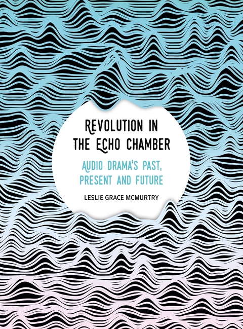 Revolution in the Echo Chamber - Leslie Grace McMurtry