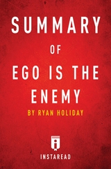 Summary of Ego is the Enemy - Instaread Summaries