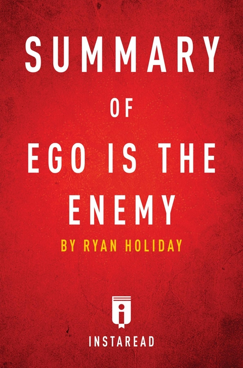 Summary of Ego is the Enemy - Instaread Summaries