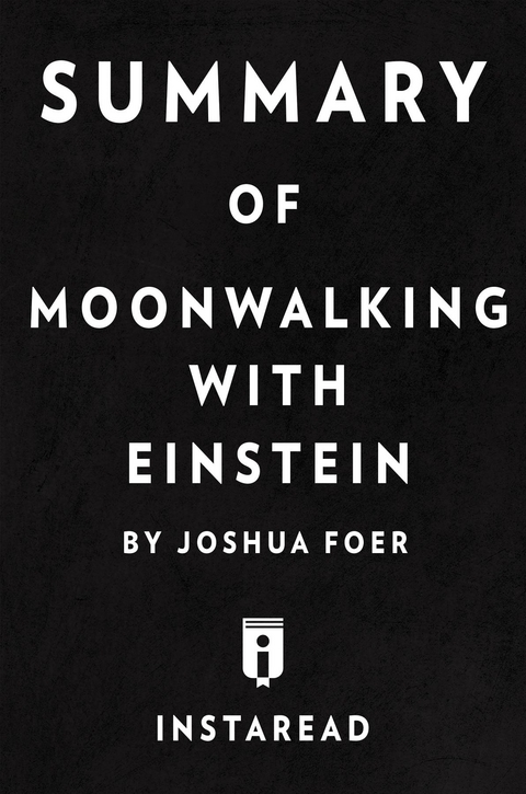 Summary of Moonwalking with Einstein - Instaread Summaries