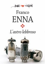 L'astro lebbroso - Franco Enna